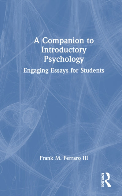 A Companion to Introductory Psychology: Engaging Essays for Students