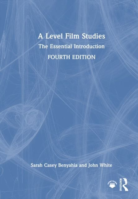 A Level Film Studies: The Essential Introduction