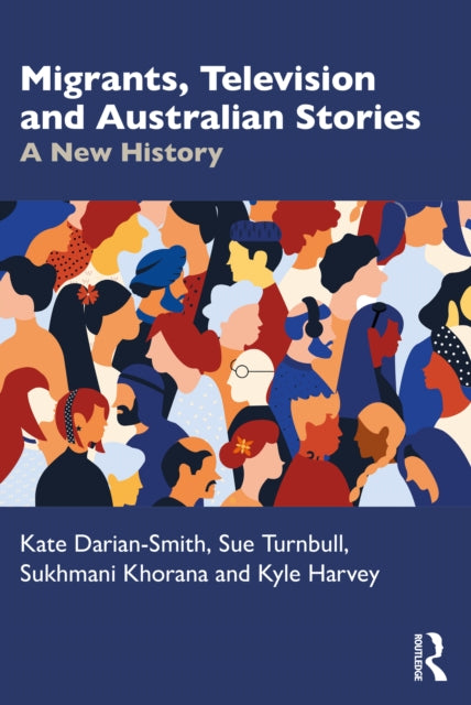 Migrants, Television and Australian Stories: A New History