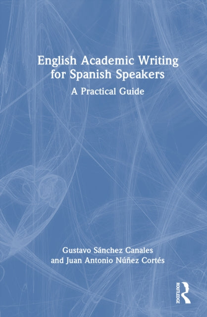 English Academic Writing for Spanish Speakers: A Practical Guide