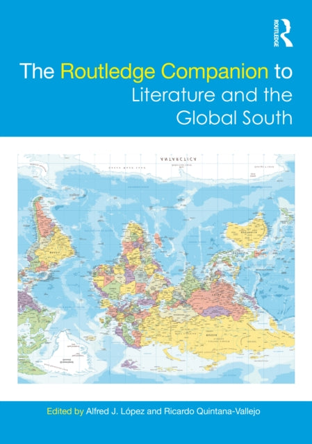 The Routledge Companion to Literature and the Global South