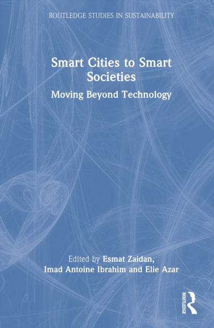 Smart Cities to Smart Societies: Moving Beyond Technology