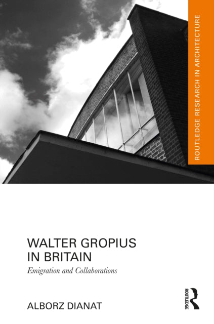 Walter Gropius in Britain: Emigration and Collaborations