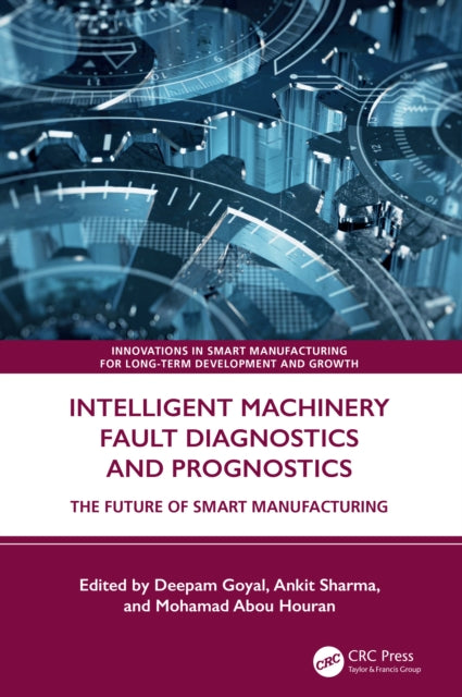 Intelligent Machinery Fault Diagnostics and Prognostics: The Future of Smart Manufacturing