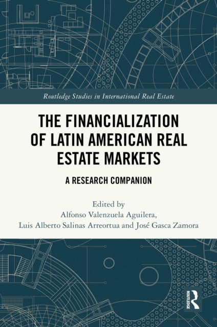 The Financialization of Latin American Real Estate Markets: A Research Companion
