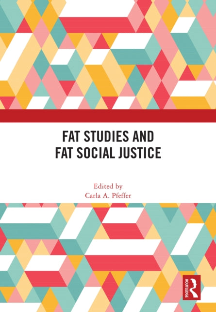 Fat Studies and Fat Social Justice