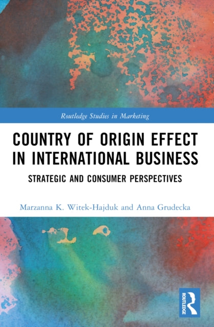 Country-of-Origin Effect in International Business: Strategic and Consumer Perspectives