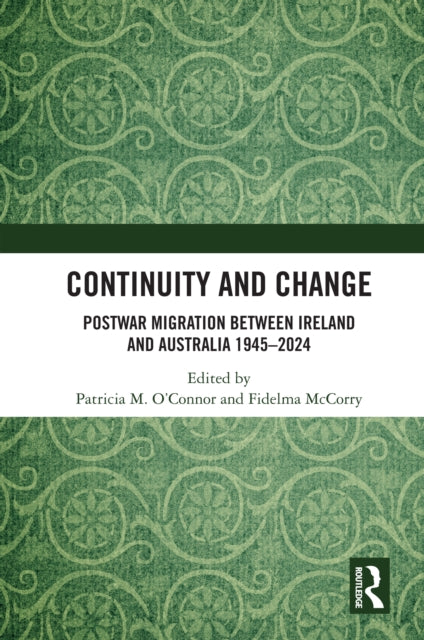 Continuity and Change: Postwar Migration Between Ireland and Australia 1945-2024