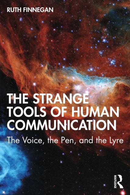 The Strange Tools of Human Communication: The Voice, the Pen, and the Lyre