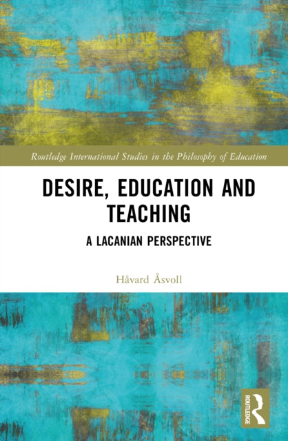 Desire, Education and Teaching: A Lacanian Perspective