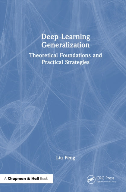 Deep Learning Generalization: Theoretical Foundations and Practical Strategies