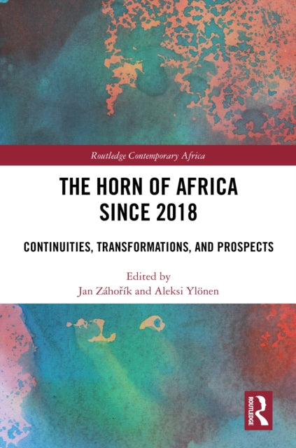 The Horn of Africa since 2018: Continuities, Transformations, and Prospects