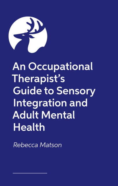 An Occupational Therapist’s Guide to Sensory Integration and Adult Mental Health