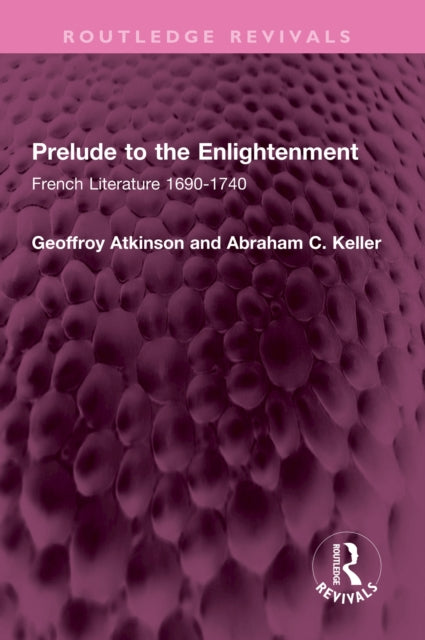 Prelude to the Enlightenment: French Literature 1690-1740