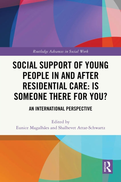 Social Support of Young People in and after Residential Care: Is Someone There for You?: An International Perspective