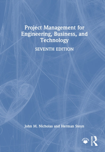 Project Management for Engineering, Business, and Technology