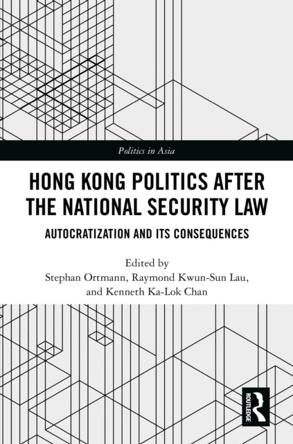 Hong Kong Politics after the National Security Law: Autocratization and Its Consequences