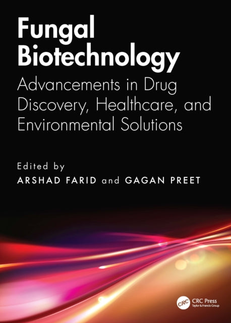 Fungal Biotechnology: Advancements in Drug Discovery, Healthcare, and Environmental Solutions