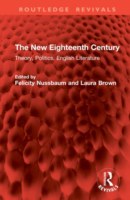 The New Eighteenth Century: Theory, Politics, English Literature