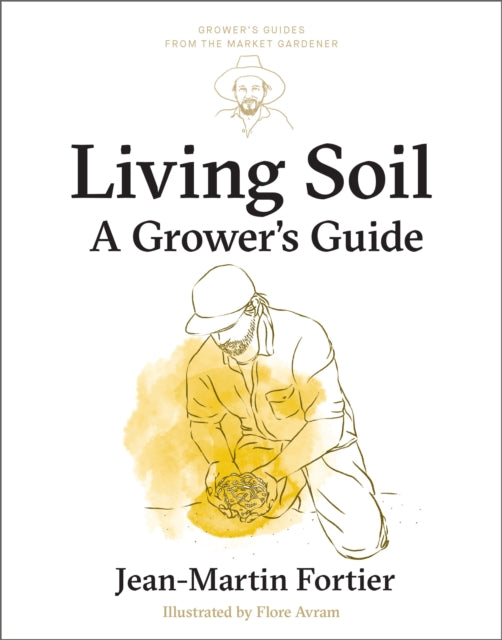 Living Soil: A Grower’s Guide