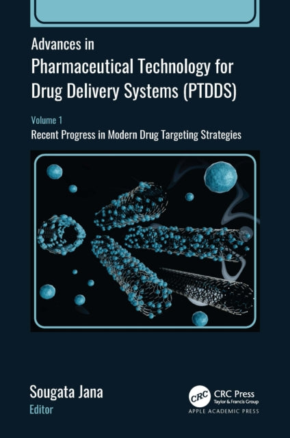 Advances in Pharmaceutical Technology for Drug Delivery Systems (PTDDS): Volume 1: Recent Progress in Modern Drug Targeting Strategies