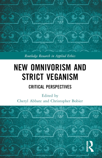 New Omnivorism and Strict Veganism: Critical Perspectives