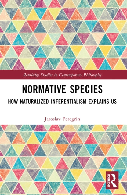 Normative Species: How Naturalized Inferentialism Explains Us