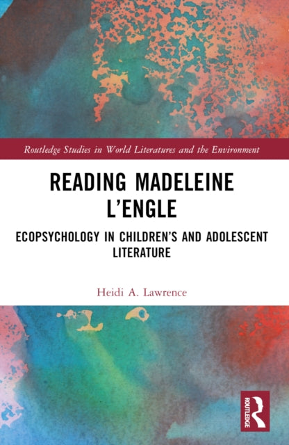 Reading Madeleine L’Engle: Ecopsychology in Children’s and Adolescent Literature