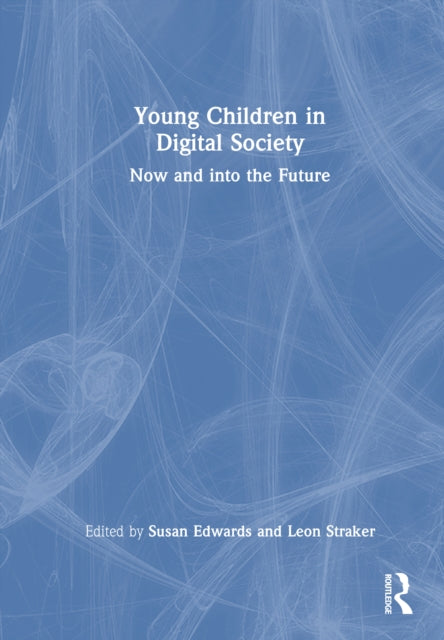 Young Children in Digital Society: Now and into the Future