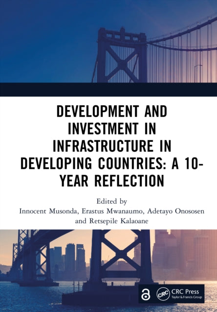 Development and Investment in Infrastructure in Developing Countries: A 10-Year Reflection: Proceedings of the 10th International Conference on Development and Investment in Infrastructure (DII 2024, 24-26 July 2024, Livingstone, Zambia)