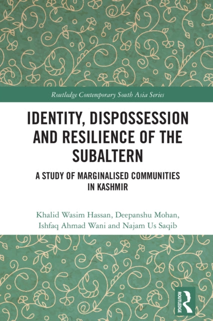 Identity, Dispossession and Resilience of the Subaltern: A Study of Marginalised Communities in Kashmir