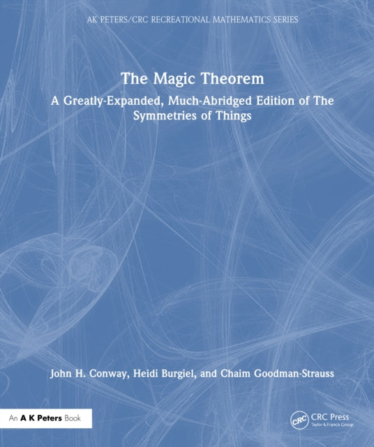 The Magic Theorem: A Greatly-Expanded, Much-Abridged Edition of The Symmetries of Things
