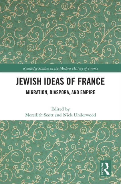 Jewish Ideas of France: Migration, Diaspora, and Empire