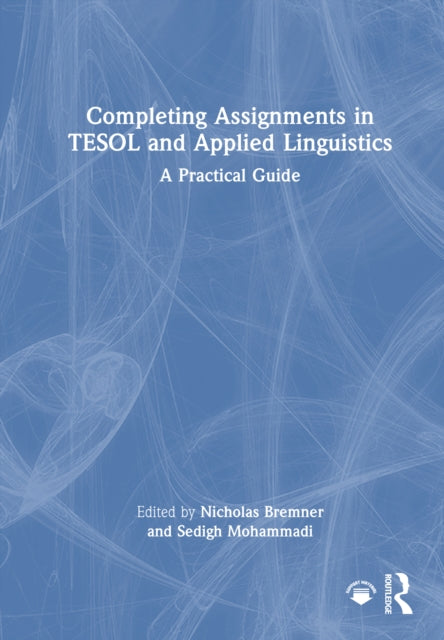 Completing Assignments in TESOL and Applied Linguistics: A Practical Guide