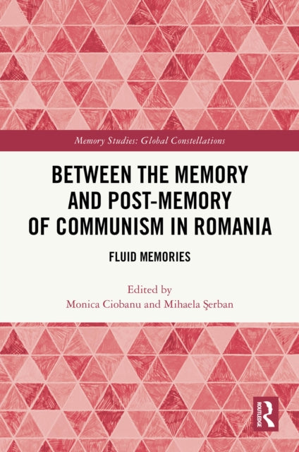 Between the Memory and Post-Memory of Communism in Romania: Fluid Memories
