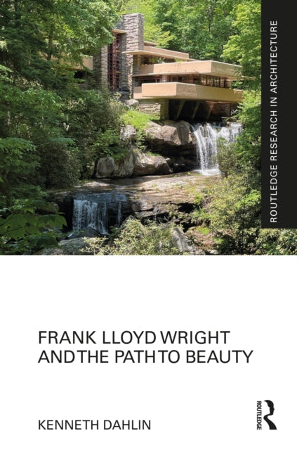 Frank Lloyd Wright and the Path to Beauty