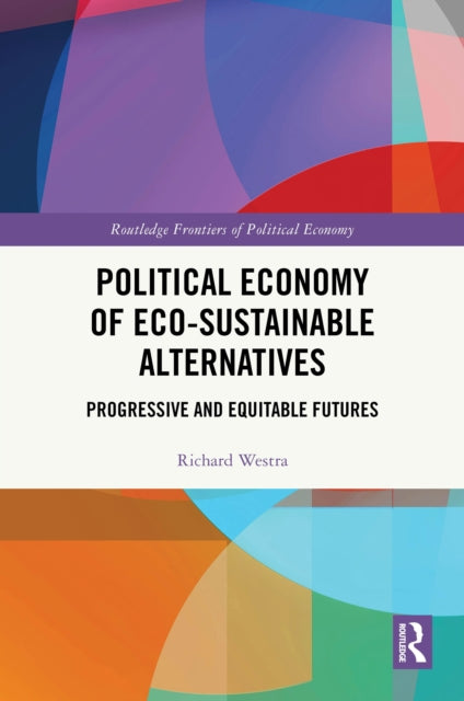 Political Economy of Eco-sustainable Alternatives: Progressive and Equitable Futures