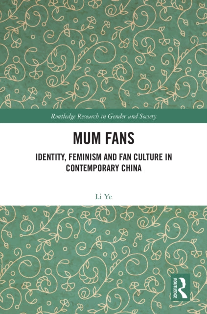 Mum Fans: Identity, Feminism and Fan Culture in Contemporary China