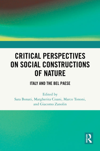 Critical Perspectives on Social Constructions of Nature: Italy and the Bel Paese
