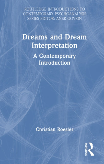 Dreams and Dream Interpretation: A Contemporary Introduction