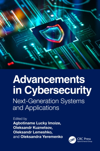 Advancements in Cybersecurity: Next-Generation Systems and Applications