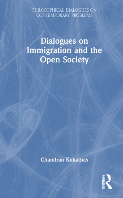 Dialogues on Immigration and the Open Society