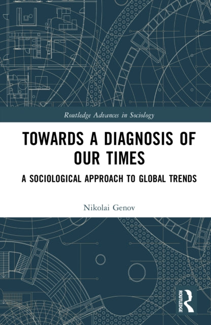 Towards a Diagnosis of Our Times: A Sociological Approach to Global Trends