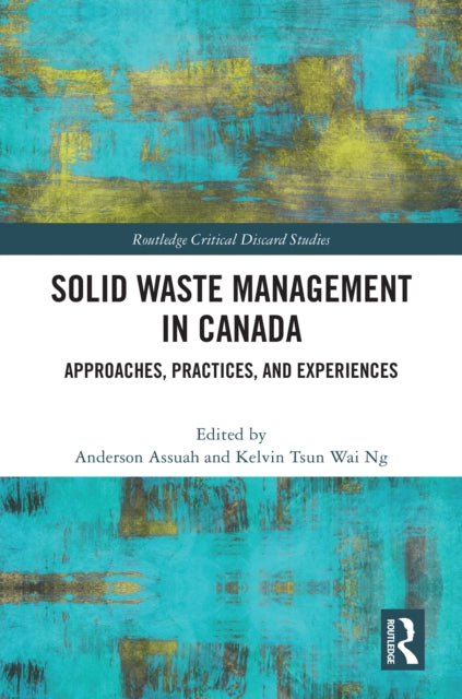 Solid Waste Management in Canada: Approaches, Practices, and Experiences