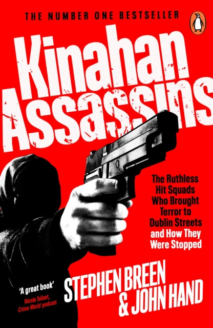 Kinahan Assassins: The Ruthless Hit Squads Who Brought Terror To Dublin Streets And How They Were Stopped
