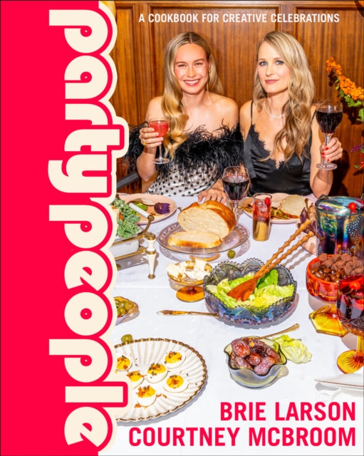 Party People: A Cookbook for Creative Celebrations