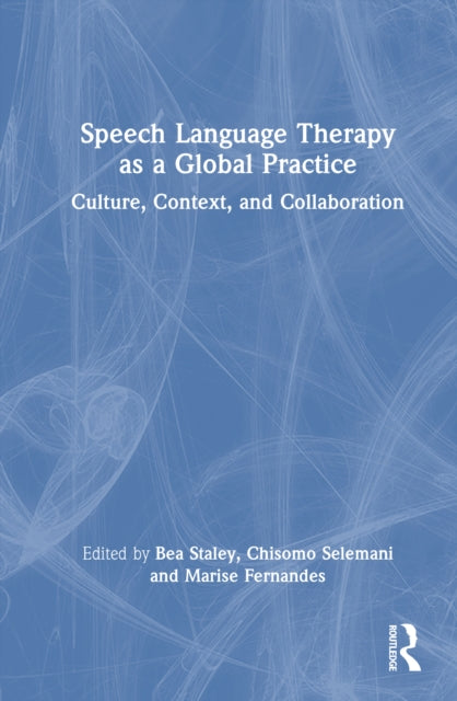 Speech Language Therapy as a Global Practice: Culture, Context, and Collaboration