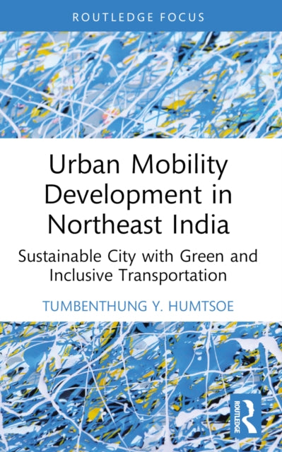 Urban Mobility Development in Northeast India: Sustainable City with Green and Inclusive Transportation
