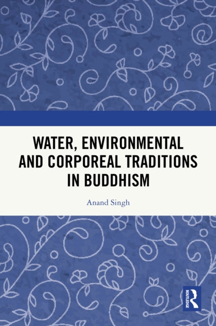 Water, Environmental and Corporeal Traditions in Buddhism
