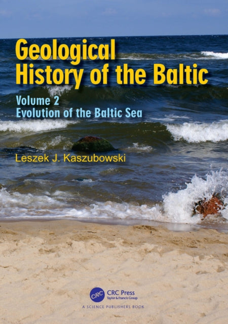 Geological History of the Baltic: Volume 2: Evolution of the Baltic Sea